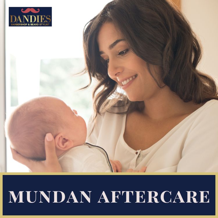 What is the best aftercare advice post mundan?